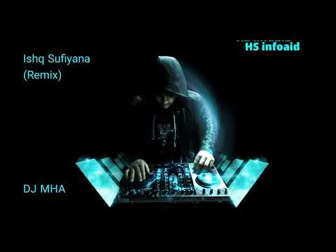 DJ MHA Ishq Sufiyana HS Jnfoaid
