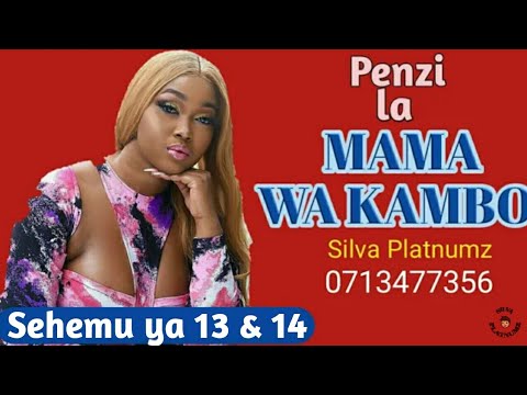PENZI LA MAMA WA KAMBO 13 14 Collection Simulizi Za Mapenzi Silvaplatnumz