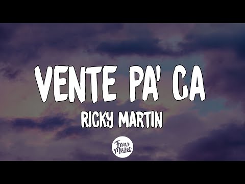 Ricky Martin Vente Pa Ca Ft Maluma Letra Lyrics