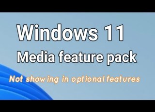 Windows 11 Media Feature Pack Not Showing In Optional Features Fix