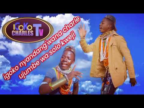 Igoko Nyandang Wana Charle Ujumbe Wa Solo Kweji By Mbasha Studio Official Audio 0787447929 2025