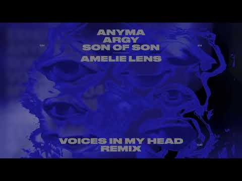 Anyma Argy Son Of Son Voices In My Head Amelie Lens Remix