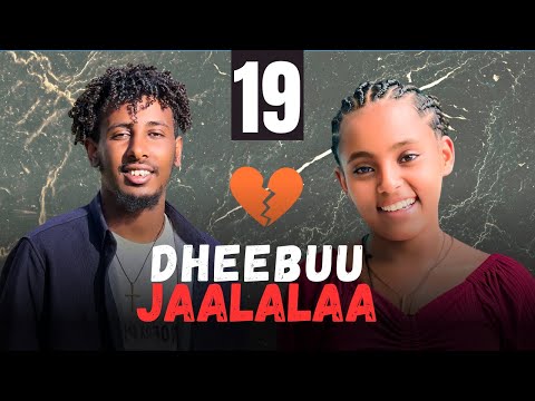 DHEEBUU JAALALAA Kutaa 19 Oromo Drama 2026