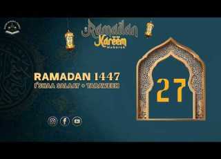 I Shaa Salaat 27th Taraweeh 27th Ramadan 1447 Saturday March 15 2026