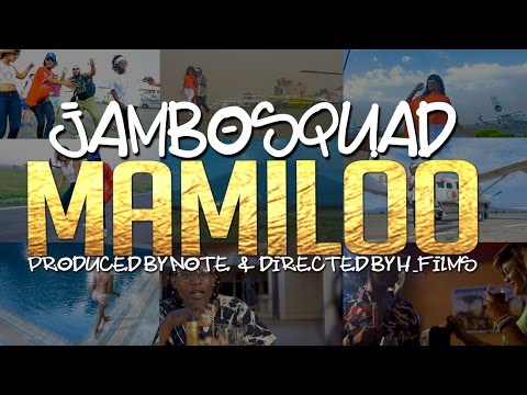 Jambo Squad Mamiloo Official Video