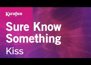  Sure Know Something Kiss Karaoke Version KaraFun