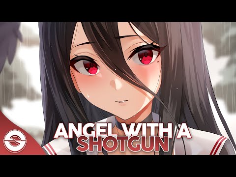Nightcore Angel With A Shotgun Lyrics Nightcore Angel With A Shotgun Lyrics