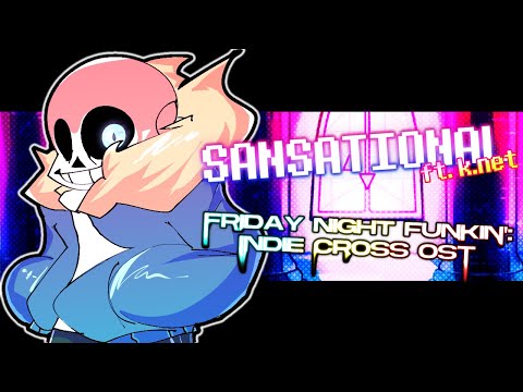 Sansational Ft K Net Friday Night Funkin Indie Cross V2 OST