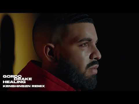 Gordo Drake Healing Kenshinszn Remix