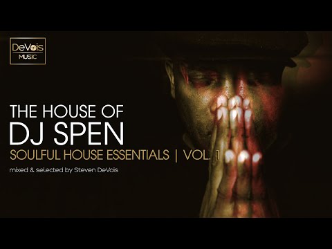 The House Of DJ Spen Soulful House Essentials Vol 1 The House Of DJ Spen Soulful House Essentials Vol 1