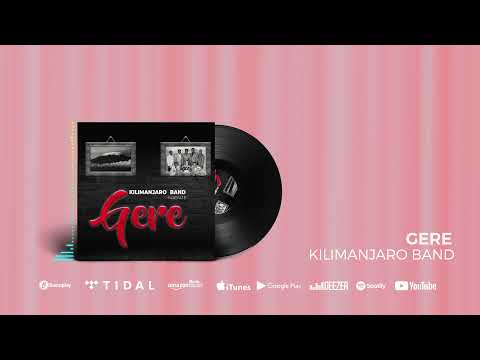 Kilimanjaro Band Gere Official Audio