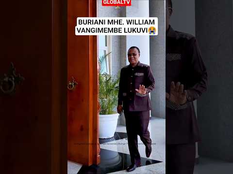 BURIANI MHE WILLIAM VANGIMEMBE LUKUVI Shortsviral Lukuvi Bunge Rip Globaltv