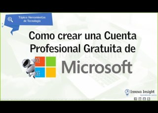 COMO CREAR UNA CUENTA PROFESIONAL DE MICROSOFT GRATIS FÁCIL Innova Insight AprendiendoJuntos