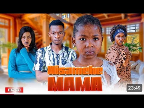 NISAMEHE MAMA FULL EPISODE 35 Love Trending