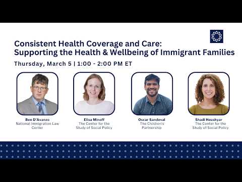 Consistent Health Coverage And Care Supporting The Health And Wellbeing Of Immigrant Families