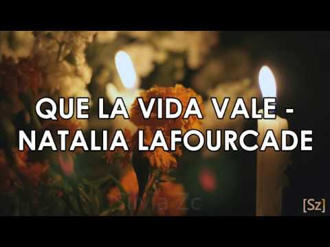 Natalia Lafourcade Que La Vida Vale Letra