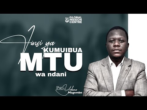 Pst Yohana Magembe JINSI YA KUMUIBUA MTU WA NDANI