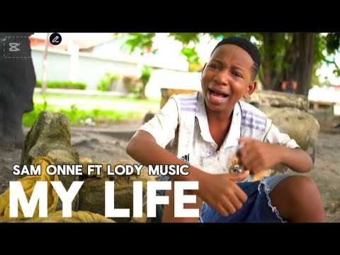 SAM ONNE FT LODY MUSIC MY LIFE Official Video