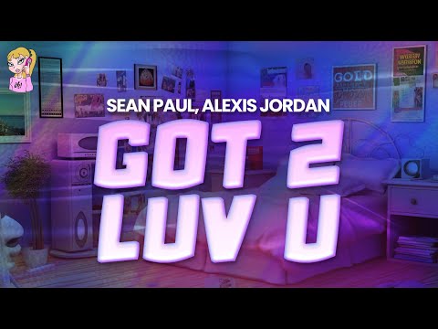 Sean Paul Got 2 Luv U Feat Alexis Jordan Lyrics