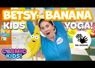  Betsy The Banana A Cosmic Kids Yoga Adventure Deaf Friendly BSL No Background Music
