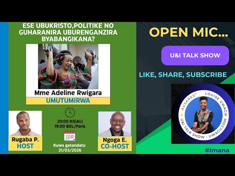 Madame Adeline RWIGARA Aratubwira Ku MATEKA Ye Ubu KRISTO Bwe Na POLITIKE SPACE Ya RUGABA NGOGA
