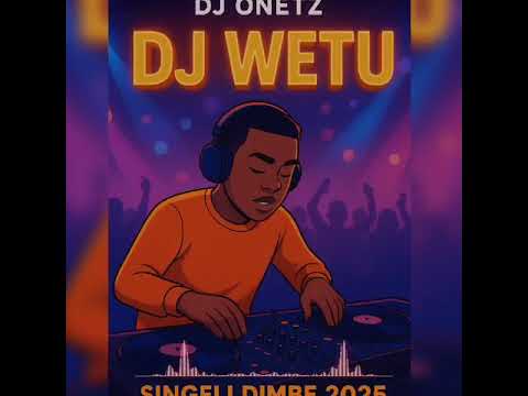 DJ WETU SINGELI DIMBE MISEMO 2025 BEAT BY DJONETZ 0626546563 Typebeat