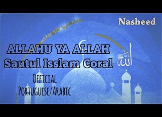  ALLAHU YA ALLAH OFFICIAL CLIPE Sautul Isslam Coral NASHEED ALLAH