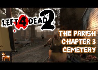 Left 4 Dead 2 The Parish Chapter 3 Cemetery