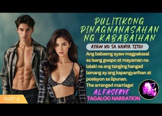  PART 4 PULITIKONG PINAGNANASAHAN NG MARAMING KABABAIHAN THE ARRANGE MARRIAGE ALFASERYE