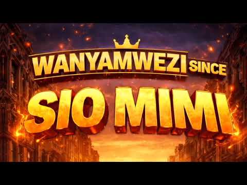 Wanyamwezi Since Sio Mimi Official Audio