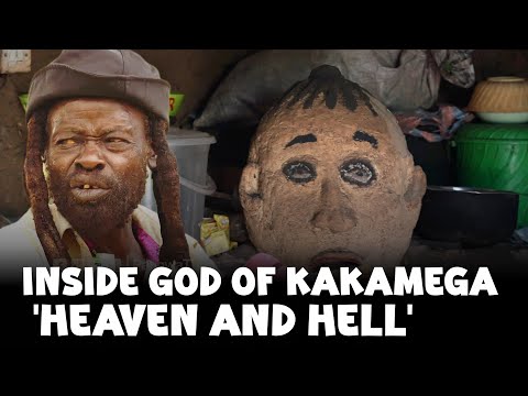 MUNGU WA KAKAMEGA SHOWS US HIS HEAVEN AND HELL MUNGU WA KAKAMEGA SHOWS US HIS HEAVEN AND HELL