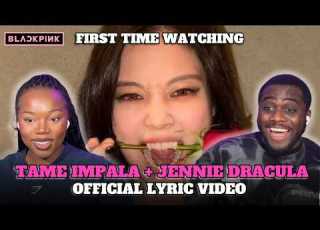  K POP NEULINGE SEHEN ZUM ERSTEN MAL BLACKPINK TAME IMPALA JENNIE DRACULA REMIX