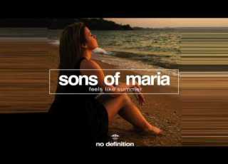  Sons Of Maria Feels Like Summer