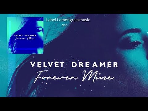 Velvet Dreamer Forever Mine Official Video