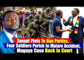 Zanupf Plot To Ban Political Parties Four Soldiers Killed In Mutare Road Accident Prophet Magaya