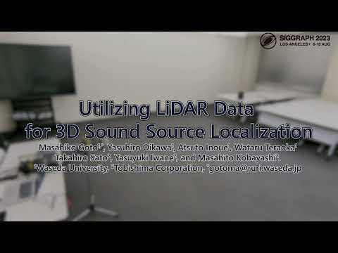 SIGGRAPH 2023 Utilizing LiDAR Data For 3D Sound Source Localization