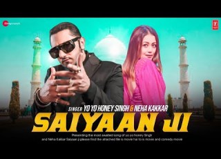  Saiyaan Ji Yo Yo Honey Singh Neha Kakkar Nushrratt Bharuccha Mere Naughty Saiyaan JI Sayan Ji