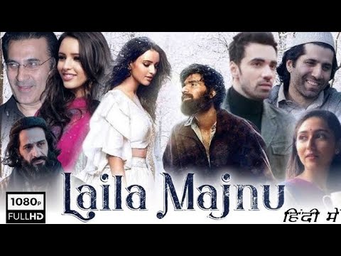 Laila Majnu 2018 Full Movie A Heartfelt Love Story