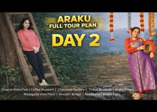 Araku Full Tour Video Wooden Bridge Chocolate Factory Coffee Musume Araku Pinary Tribal
