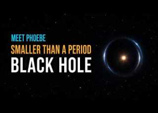  Meet Phoebe The Black Hole Smaller Than A Period