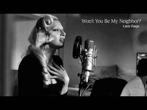Won T You Be My Neighbor Lady Gaga