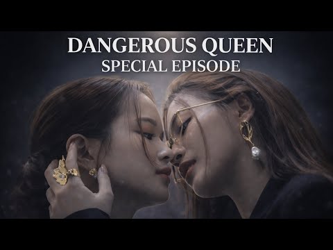 Dangerous Queen Special Episode TKNur After The Finale No One Was Ready For Tknur