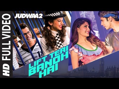 Lift Teri Bandh Hai Full Song Judwaa 2 Varun Jacqueline Taapsee David Dhawan Anu Malik Lift Teri Bandh Hai Full Song Judwaa 2 Varun Jacqueline Taapsee David Dhawan Anu Malik