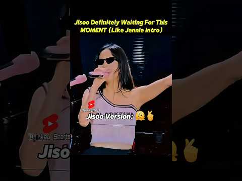 Jisoo Really Like Jennie Now Like Jennie Intro Blackpink 블랙핑크 Jennie Lisa Rosé Jisoo