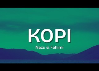 KOPI NAZU Fahimi Lyrics