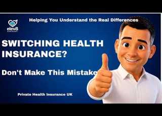  Switching Private Health Insurance Explained The Complete UK Guide