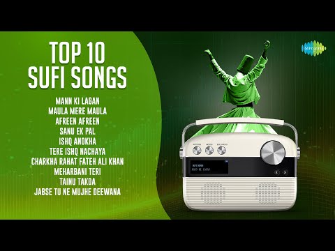 Top 10 Sufi Songs Mann Ki Lagan Maula Mere Maula Afreen Afreen Old Hindi Songs