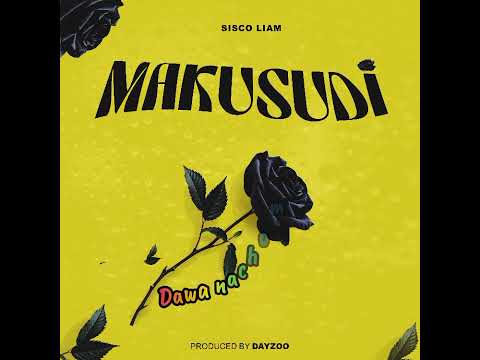 Sisco Liam Makusudi Official Audio Lyrics