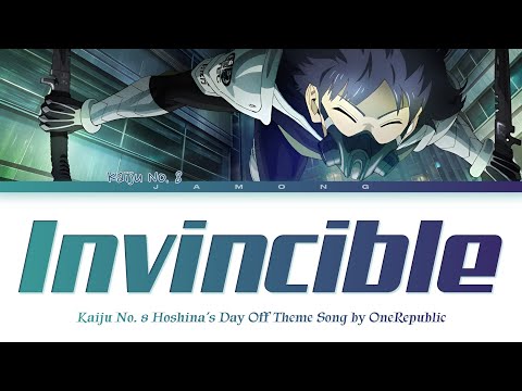 Kaiju No 8 Hoshina S Day Off Theme Song FULL Invincible By OneRepublic Lyrics