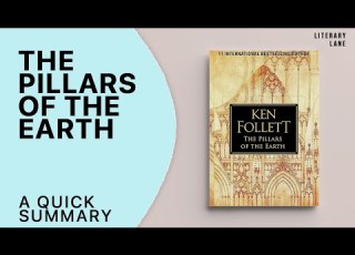 THE PILLARS OF THE EARTH By Ken Follett A Quick Summary
